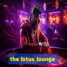 the lotus lounge